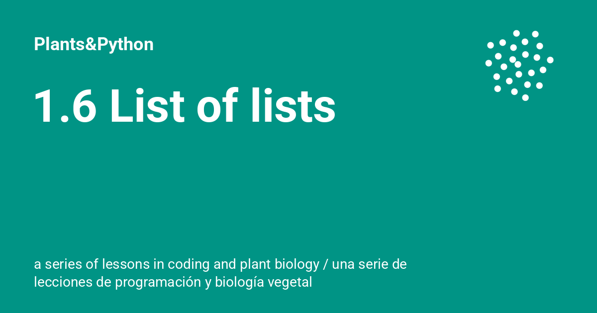 1.6 List of lists - Plants&Python